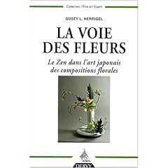 La Voie des fleurs : Le Zen dans l'art japonais des compositions florales