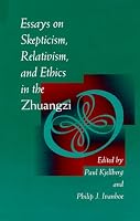 Essays on Skepticism, Relativism, and Ethics in the Zhuangzi (Suny Series in Chinese Philosophy and Culture)