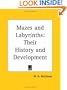 Mazes and Labyrinths: Their History and Development