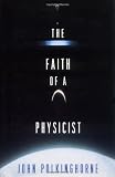 The Faith of a Physicist Image of The Faith of a Physicist