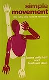 Simple movement : the why and how of exercise