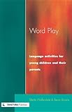 Word play : language activities for young children and their parents