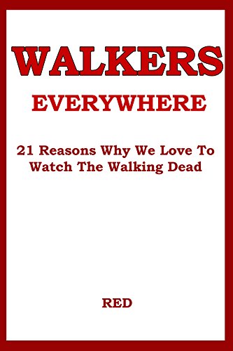 Walkers Everywhere: 21 Reasons Why We love To Watch The Walking Dead