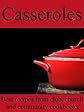 Casseroles - Best Recipes from Club, Church and Community Cookbooks