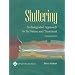 Stuttering: An Integrated Approach to Its Nature and Treatment (3rd Edition)