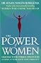 The Power of Women: Harness Your Unique Strengths at Home, at Work and in Your Community