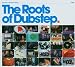 Musique : The Roots of Dubstep