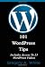 101 WordPress Tips: Includes Access To 23 WordPress Videos