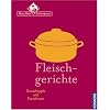 Fleischgerichte: Grundrezepte und Variationen