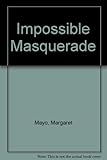 Impossible masquerade