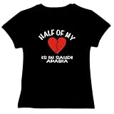 HALF OF MY heart is in Saudi Arabia Countries Womens T-Shirt (Black, Sizes X-Small - XXX-Large)