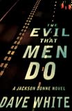 The Evil That Men Do: A Jackson Donne Novel