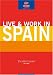 Live & Work in Spain (Live & Work - Vacation Work Publications)