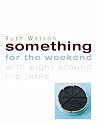 Something for the Weekend: With Eight Around the Table
