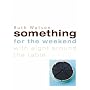 Something for the Weekend: With Eight Around the Table