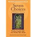 Seven Choices: A Pocket Guide: Finding Daylight After Loss Shatters Your World
