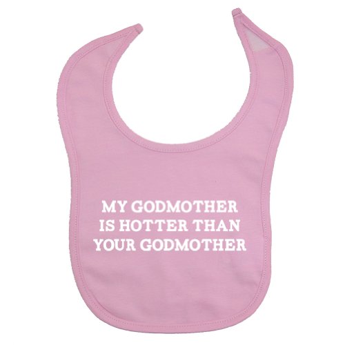 So Relative! Unisex Baby My Godmother Is Hotter Than Yours Cotton Baby Bib