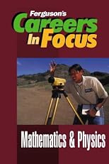 Careers in Focus: Mathematics & Physics (Ferguson's Careers in Focus)