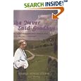 She Never Said Goodbye (My wife's disappearance down a road of... by  George Vernon Ellison and Loy Young