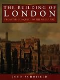 The building of London : from the Conquest to the Great Fire
