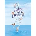 Today I Was Baptized