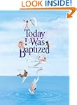 Today I Was Baptized