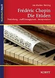 Produkt-Bild: Fr&eacute;d&eacute;ric Chopin: Die Et&uuml;den: Entstehung,  Auff&uuml;hrungspraxis, Interpretation (Studienbuch Musik)