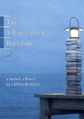 the yellow lighted bookshop a memoir a history