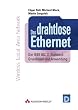 Das drahtlose Ethernet . Der IEEE 802.11 Standard: Grundlagen und Anwendung (Sonstige B�cher AW)