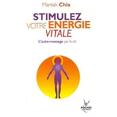 Stimulez votre �nergie vitale : L'auto-massage par le chi
