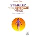 Stimulez votre �nergie vitale : L'auto-massage par le chi