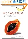 She Comes First: The Thinking Man's Guide to Pleasuring a Woman