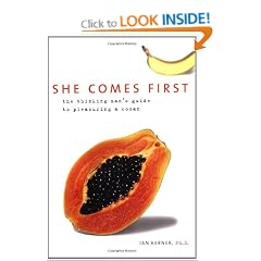 She Comes First: The Thinking Man's Guide to Pleasuring a Woman