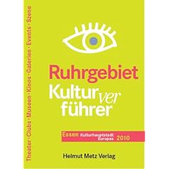 Kulturverf�hrer Ruhrgebiet. Clubs, Theater, Museen, Kinos, Galerien, Events, Szene