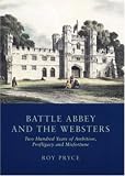 Battle Abbey and the Websters : two hundred years of ambition, profligacy and misfortune