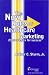 The New Rules of Healthcare Marketing: 23 Strategies for Success (Spotlight Series (Chicago, Ill.).)