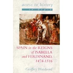 Spain in the Reigns of Isabella and Ferdinand, 1474-1516 (Access to History - In Depth)