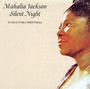 Mahalia Jackson - Silent Night - Zortam Music