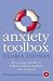 Anxiety Toolbox: Powerful Tools to Fix Fears, Phobias and Panic Attacks