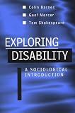 Exploring Disability: A Sociological Introduction