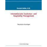 Internationales Tourismus- und Hospitality-Management: Theoretische Grundlagenvon "Giancarlo Bethke"
