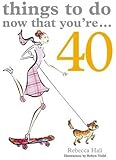 Things to Do Now That You're 40