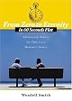From Zero to Eternity in 60 Seconds Flat: INFLUENCING OTHERS FOR CHRIST AT A MOMENT'S NOTICE