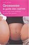 Grossesse, le guide des copines : Tout ce que votre m�decin ne vous dira jamais
