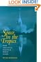 Space in the Tropics: From Convicts to Rockets in French Guiana
