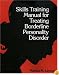 Skills Training Manual for Treating Borderline Personality Disorder