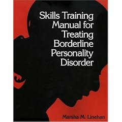 Skills Training Manual for Treating Borderline Personality Disorder (Diagnosis & Treatment of Mental Disorders)