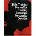 Skills Training Manual for Treating Borderline Personality Disorder (Diagnosis & Treatment of Mental Disorders)