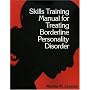 Skills Training Manual for Treating Borderline Personality Disorder (Diagnosis & Treatment of Mental Disorders)