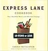 Express Lane Cookbook: Fast, Healthful Meals with Mimimal Cleanup